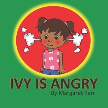 Paperback Ivy is angry: A children's book about managing and supporting the emotions like anger Book