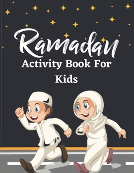 Paperback Ramadan Activity Book For Kids: Islamic activities, Coloring, Mazes and Learning book for Kids Book