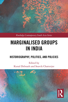 Paperback Marginalised Groups in India: Historiography, Politics, and Policies Book