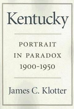 Kentucky: Portrait in Paradox, 1900-1950
