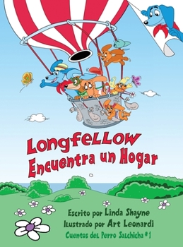 Hardcover Longfellow Encuentra un Hogar (Longfellow Finds a Home Spanish Edition): (Un Libro para Niños) [Spanish] Book