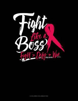 Paperback Fight Like A Boss Fight Defy Win: 6 Columns Columnar Pad Book