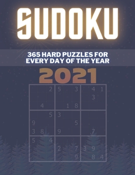 Paperback Sudoku 2021 365 Hard Puzzles for Every Day of the Year: Sudoku Daily Calendar 2021 - Puzzle Book For Adults - Perfect Gift idea Book