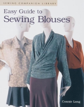 Paperback Easy Guide to Sewing Blouses: Sewing Companion Library Book