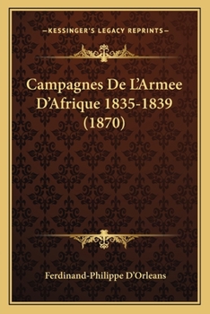 Paperback Campagnes De L'Armee D'Afrique 1835-1839 (1870) [French] Book