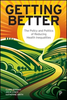 Paperback Getting Better: The Policy and Politics of Reducing Health Inequalities Book