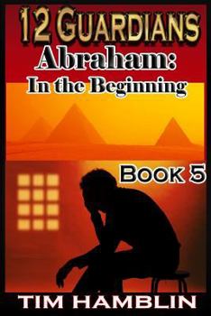 Paperback 12 Guardians: Abraham - In the Beginning Book 5 Book