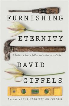 Hardcover Furnishing Eternity: A Father, a Son, a Coffin, and a Measure of Life Book