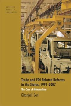 Hardcover Trade and FDI Related Reforms in the States, 1991-2007: The Case of Maharashtra Book
