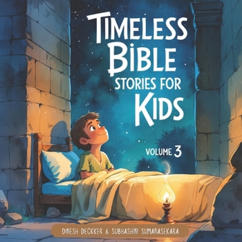 Paperback Timeless Bible Stories for Kids: Volume 3: 10 More Inspiring Bible Stories for Kids About Faith, Courage, and God's Love Book