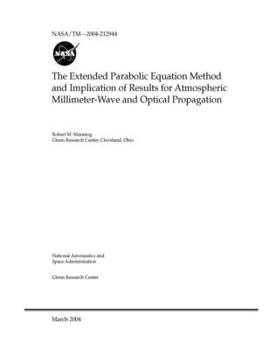 Paperback The Extended Parabolic Equation Method and Implication of Results for Atmospheric Millimeter-Wave and Optical Propagation Book
