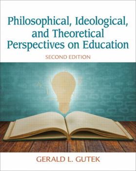 Paperback Philosophical, Ideological, and Theoretical Perspectives on Education Book