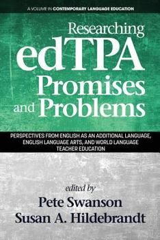 Paperback Researching edTPA Promises and Problems: Perspectives from English as an Additional Language, English Language Arts, and World Language Teacher Educat Book