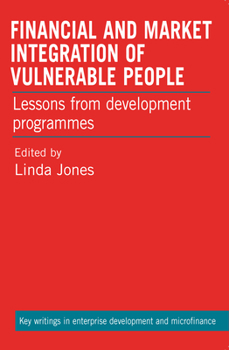 Paperback Financial and Market Integration of Vulnerable People: Lessons from Development Programmes Book
