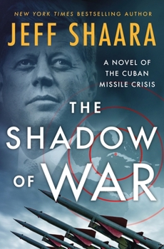 Hardcover The Shadow of War: A Novel of the Cuban Missile Crisis Book