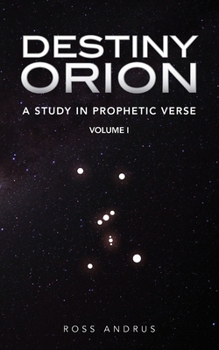 Paperback Destiny Orion: A Study in Prophetic Verse Book
