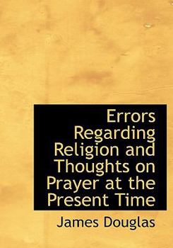 Hardcover Errors Regarding Religion and Thoughts on Prayer at the Present Time Book