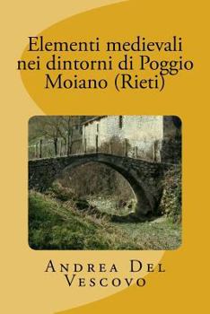 Paperback Elementi medievali nei dintorni di Poggio Moiano (Rieti) [Italian] Book