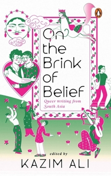 Paperback On the Brink of Belief: Queer Writing from South Asia Book