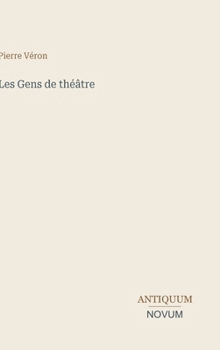 Les Gens de théâtre (French Edition)