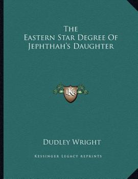 Paperback The Eastern Star Degree of Jephthah's Daughter Book