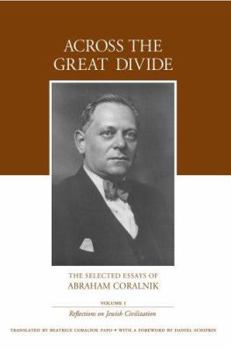 Paperback Across the Great Divide: The Selected Essays of Abraham Coralnik Book