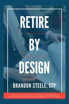 Paperback Retire by Design: Why a Passive Approach Will Miss the Mark Book