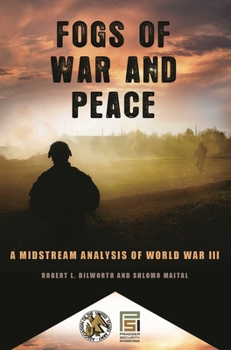 Hardcover Fogs of War and Peace: A Midstream Analysis of World War III Book