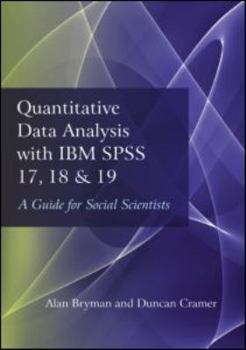 Paperback Quantitative Data Analysis with IBM SPSS 17, 18 & 19: A Guide for Social Scientists Book