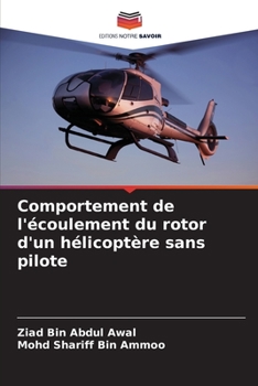 Comportement de l'écoulement du rotor d'un hélicoptère sans pilote (French Edition)