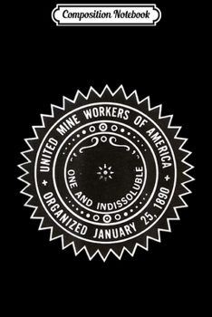 Paperback Composition Notebook: Coal Miner Union - Black Journal/Notebook Blank Lined Ruled 6x9 100 Pages Book