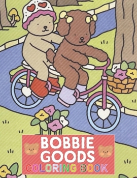 Bobbie's Colorful Goods Venture: Immerse Yourself in Relaxation: Super Cute Goods Coloring Pages for Teens & Adults.