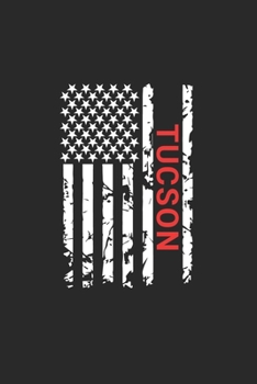 Tucson: Tucson Notebook Composition Cute White And Black USA Flag- Writing Journal Notebook To Take Notes For Students, Teachers, Travelers And House ... Journal Planner, Blank Book 6 X 9 120 Pages