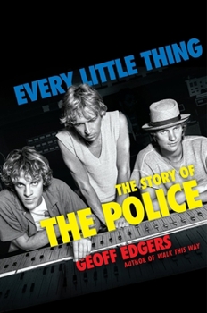 Every Little Thing: The Story of The Police