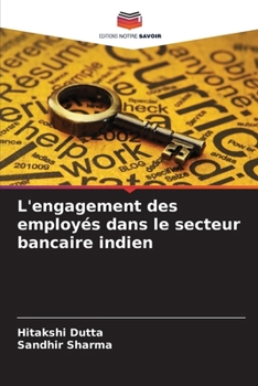 L'engagement des employés dans le secteur bancaire indien (French Edition)