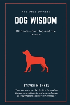 Paperback Dog Wisdom: 101 Quotes about Dogs and Life Lessons Book