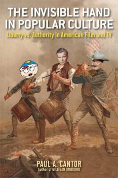 Hardcover The Invisible Hand in Popular Culture: Liberty vs. Authority in American Film and TV Book