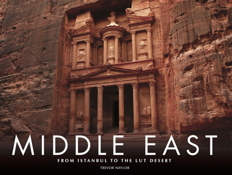 Hardcover The Middle East: From Istanbul to the Lut Desert Book