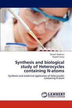 Paperback Synthesis and biological study of Heterocycles containing N-atoms Book