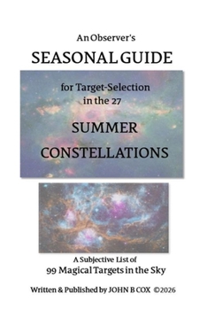 SEASONAL GUIDE: The 27 Summer Constellations (ASTRO GUIDES: A Series of Astronomy-Related Books)