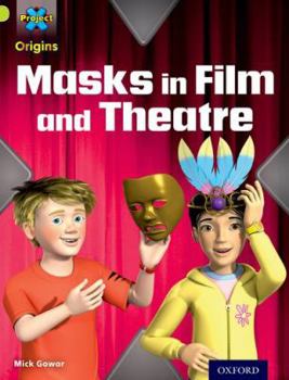 Paperback Project X Origins: Lime Book Band, Oxford Level 11: Masks and Disguises: Masks in Film and Theatre Book