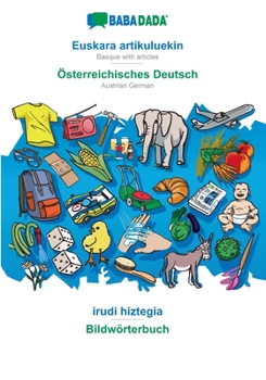 Paperback Euskara artikuluekin - Österreichisches Deutsch, irudi hiztegia: BABADADA Basque with articles - Austrian German, visual dictionary [Basque] Book