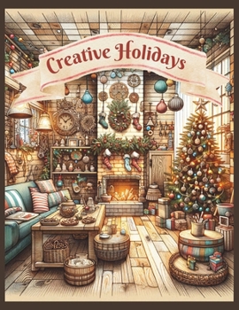 Paperback Creative Holidays Adult Coloring Book: Detailed Designs and Cozy Interiors Book