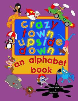 Paperback Crazy Town Upside Down: An Alphabet Book