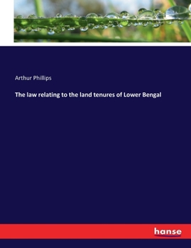 Paperback The law relating to the land tenures of Lower Bengal Book
