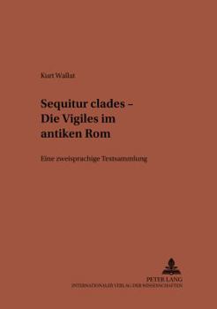 Paperback «Sequitur Clades» - Die Vigiles Im Antiken ROM: Eine Zweisprachige Textsammlung [German] Book