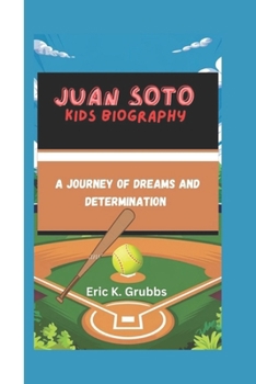 Paperback Juan Soto: A Journey of Dreams and Determination Book