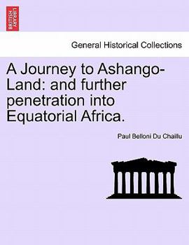 Paperback A Journey to Ashango-Land: and further penetration into Equatorial Africa. Book