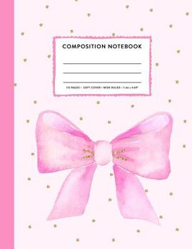 Paperback Composition Notebook: Pretty Pink Bow Gold Dot Princess Cute Wide Ruled Primary Copy Book, SOFT Cover Girls Kids Elementary School Supplies Book