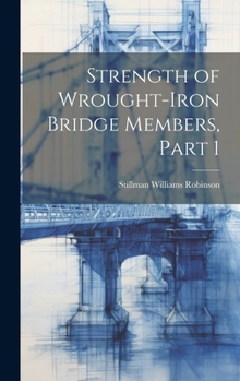 Hardcover Strength of Wrought-Iron Bridge Members, Part 1 Book